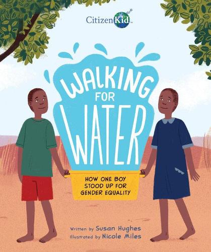 Бумажная книга «Walking For Water: How One Boy Stood Up For Gender Equality», автор Сьюзен Хьюз - фото №1
