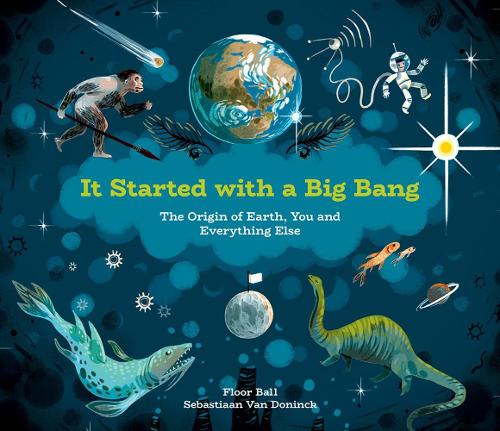 Бумажная книга «It Started With A Big Bang: The Origin of Earth, You and Everything Else», автор Флор Бал - фото №1