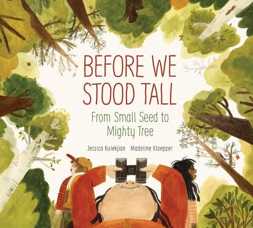 Бумажная книга «Before We Stood Tall: From Small Seed to Mighty Tree», автор Джессика Кулекджян - фото №1