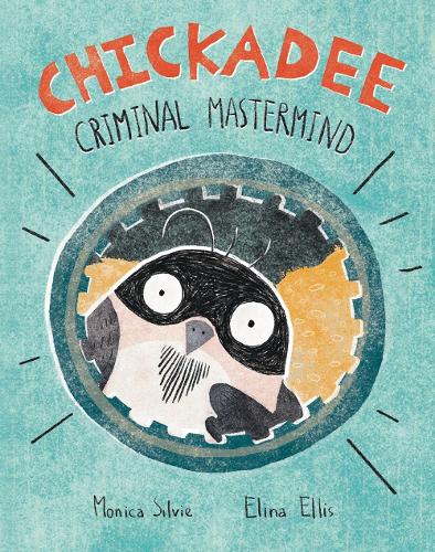 Бумажная книга «Chickadee: Criminal Mastermind», автор Моника Сильви - фото №1