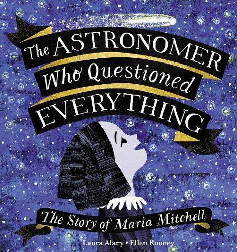 Бумажная книга «The Astronomer Who Questioned Everything: The Story of Maria Mitchell», автор Лаура Алари - фото №1