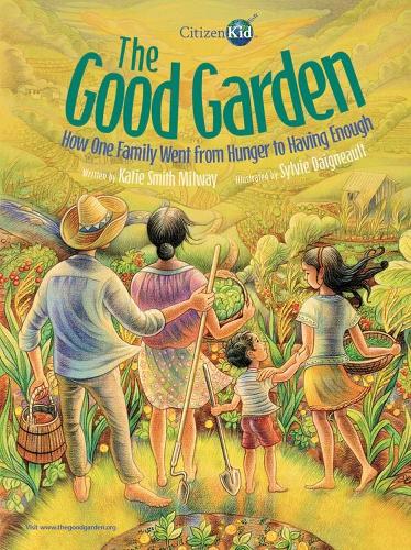 Бумажная книга «The Good Garden: How One Family Went from Hunger to Having Enough», автор Кэти Смит Милуэй - фото №1