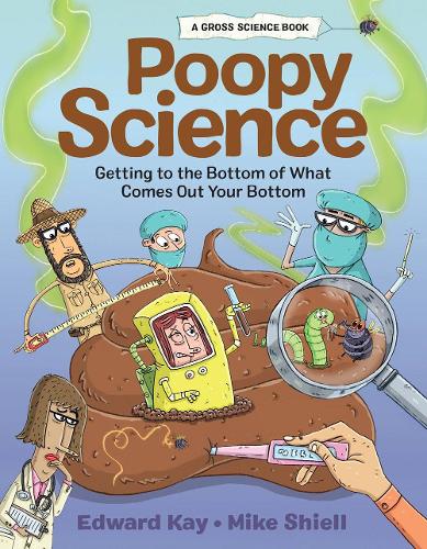 Бумажная книга «Poopy Science: Getting to the Bottom of What Comes Out Your Bottom», автор Эдвард Кей - фото №1