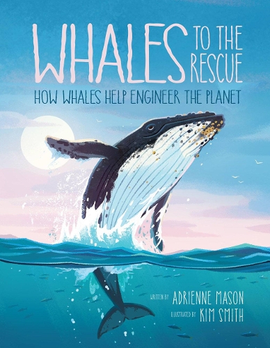 Бумажная книга «Whales To The Rescue: How Whales Help Engineer the Planet», автор Адриенн Мейсон - фото №1