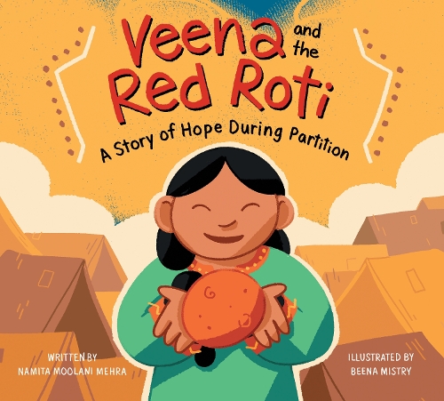Паперова книга «Veena and the Red Roti: A Story of Hope during Partition», автор Наміта Мулані Мехра - фото №1