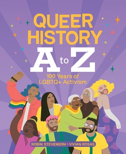 Бумажная книга «Queer History A To Z: 100 Years of LGBTQ+ Activism», автор Робин Стивенсон - фото №1