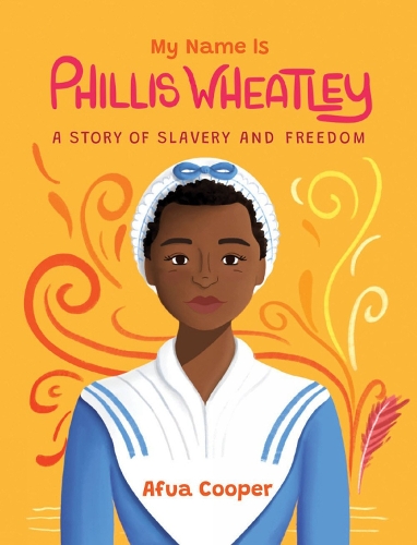 Бумажная книга «My Name Is Phillis Wheatley: A Story of Slavery and Freedom», автор Афуа Купер - фото №1