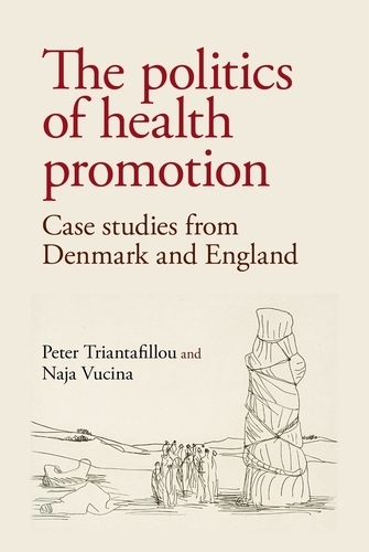 Бумажная книга «The Politics of Health Promotion: Case Studies from Denmark and England», авторов Наджа Вучина, Питер Триантафиллу - фото №1