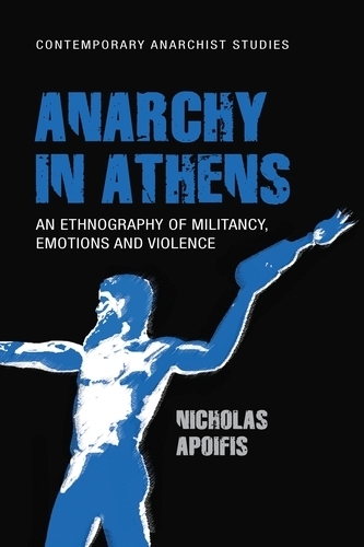 Бумажная книга «Anarchy in Athens: An Ethnography of Militancy, Emotions and Violence», автор Николас Апойфис - фото №1