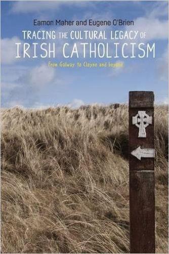 Паперова книга «Tracing the Cultural Legacy of Irish Catholicism: From Galway to Cloyne and Beyond», авторів Імон Махер, Юджин О'Брайен - фото №1