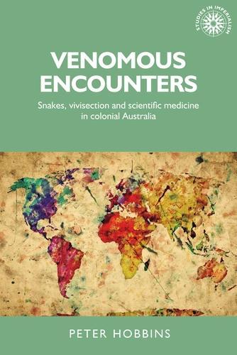 Бумажная книга «Venomous Encounters: Snakes, Vivisection and Scientific Medicine in Colonial Australia», автор Питер Хоббинс - фото №1