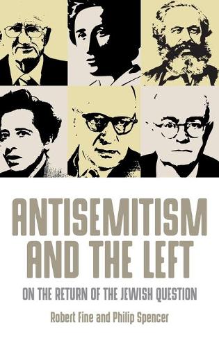 Бумажная книга «Antisemitism and the Left: On the Return of the Jewish Question», авторов Филип Спенсер, Роберт Файн - фото №1