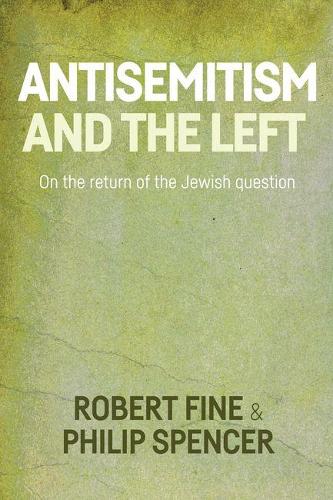Паперова книга «Antisemitism and the Left: On the Return of the Jewish Question», авторів Філіп Спенсер, Роберт Файн - фото №1