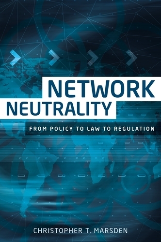 Бумажная книга «Network Neutrality: From Policy to Law to Regulation», автор Кристофер Т. Марсден - фото №1