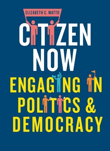 Бумажная книга «Citizen Now: Engaging in Politics and Democracy», автор Элизабет К. Матто - фото №1