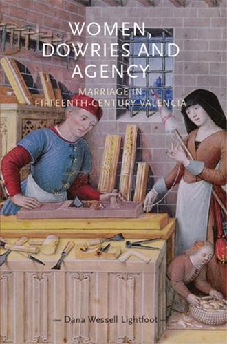 Бумажная книга «Women, Dowries and Agency: Marriage in Fifteenth–Century Valencia», автор Дана Весселл Лайтфут - фото №1