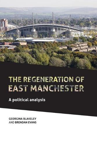 Бумажная книга «The Regeneration of East Manchester: A Political Analysis», авторов Брендан Эванс, Джорджина Блейкли - фото №1
