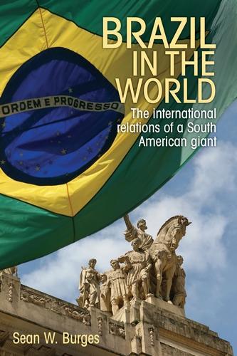 Бумажная книга «Brazil in the World: The International Relations of a South American Giant», автор Шон В. Берджес - фото №1