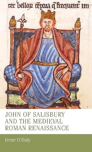 Бумажная книга «John of Salisbury and the Medieval Roman Renaissance», автор Ирен О'Дейли - фото №1