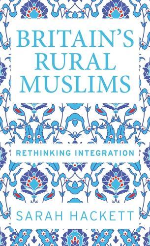 Бумажная книга «Britain’S Rural Muslims: Rethinking Integration», автор Сара Хакетт - фото №1