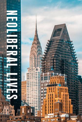 Бумажная книга «Neoliberal Lives: Work, Politics, Nature, and Health in the Contemporary United States», авторов Ян Хадсон, Марк Хадсон, Роберт Черномас - фото №1