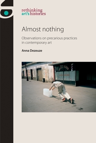 [object Object] «Almost Nothing: Observations on Precarious Practices in Contemporary Art», автор Анна Дезьоз - фото №1