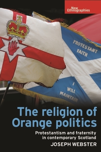 [object Object] «The Religion of Orange Politics: Protestantism and Fraternity in Contemporary Scotland», автор Джозеф Вебстер - фото №1