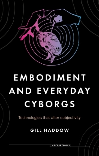 [object Object] «Embodiment and Everyday Cyborgs: Technologies That Alter Subjectivity», автор Гилл Хэддоу - фото №1