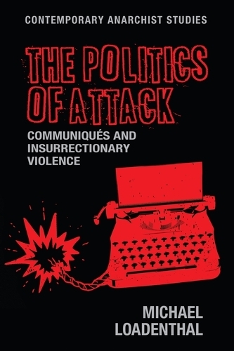 Бумажная книга «The Politics of Attack: CommuniquéS and Insurrectionary Violence», автор Майкл Лоаденталь - фото №1
