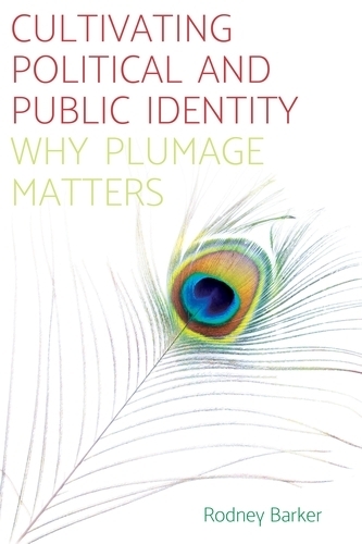 Бумажная книга «Cultivating Political and Public Identity: Why Plumage Matters», автор Родни Баркер - фото №1