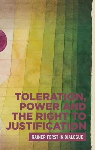 Паперова книга «Toleration, Power and the Right to Justification: Rainer Forst in Dialogue», автор Райнер Форст - фото №1