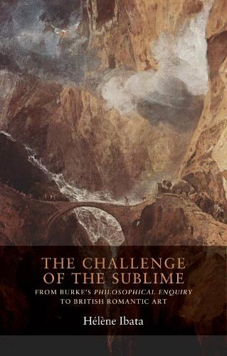 Бумажная книга «The Challenge of the Sublime: From Burke’s Philosophical Enquiry to British Romantic Art», автор Элен Ибата - фото №1