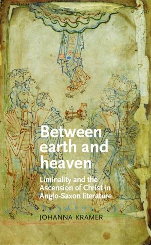Бумажная книга «Between Earth and Heaven: Liminality and the Ascension of Christ in Anglo-Saxon Literature», автор Йоханна Крамер - фото №1