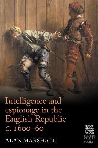 Бумажная книга «Intelligence and Espionage in the English Republic c. 1600–60», автор Алан Маршалл - фото №1