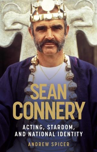 Бумажная книга «Sean Connery: Acting, Stardom and National Identity», автор Эндрю Спайсер - фото №1