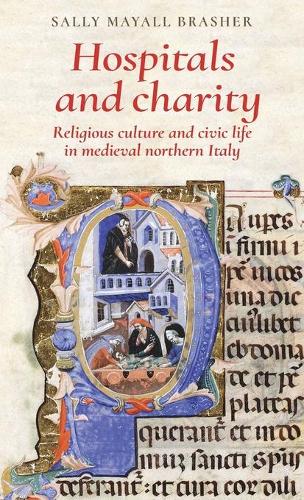 Бумажная книга «Hospitals and Charity: Religious Culture and Civic Life in Medieval Northern Italy», автор Салли Мейалл Брашер - фото №1