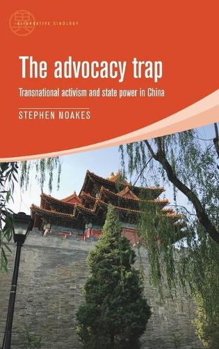 Бумажная книга «The Advocacy Trap: Transnational Activism and State Power in China», автор Стивен Ноакс - фото №1