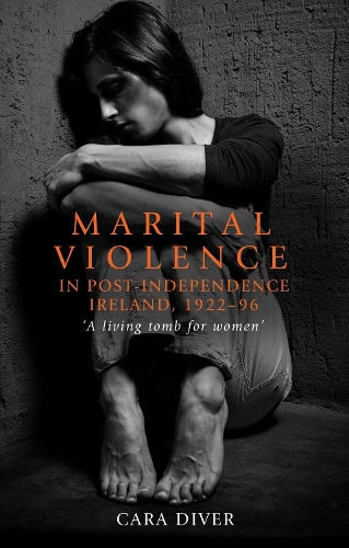 Бумажная книга «Marital Violence in Post-Independence Ireland, 1922–96: 'A Living Tomb for Women'», автор Кара Дайвер - фото №1