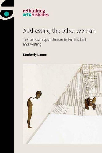 Бумажная книга «Addressing the Other Woman: Textual Correspondences in Feminist Art and Writing», автор Кимберли Ламм - фото №1