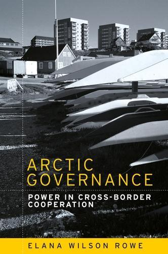 Бумажная книга «Arctic Governance: Power in Cross-Border Cooperation», автор Элана Уилсон Роу - фото №1