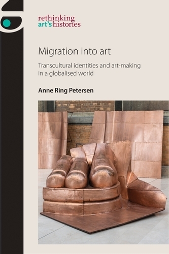 [object Object] «Migration into Art: Transcultural Identities and Art-Making in a Globalised World», автор Енн Рінг Петерсен - фото №1