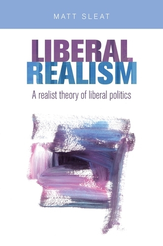 Бумажная книга «Liberal Realism: A Realist Theory of Liberal Politics», автор Мэтт Слейт - фото №1