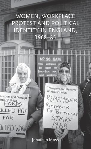 Бумажная книга «Women, Workplace Protest and Political Identity in England, 1968–85», автор Джонатан Мосс - фото №1