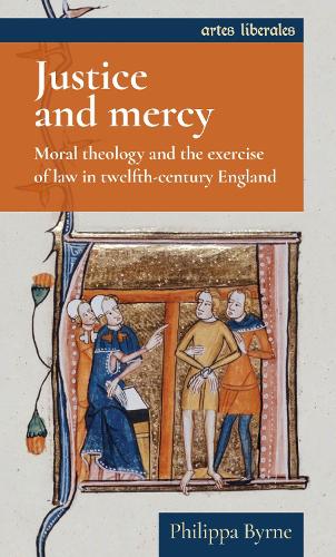 Бумажная книга «Justice and Mercy: Moral Theology and the Exercise of Law in Twelfth-Century England», автор Филиппа Бирн - фото №1