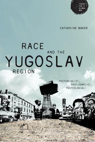 Бумажная книга «Race and the Yugoslav Region: Postsocialist, Post-Conflict, Postcolonial?», автор Кэтрин Бейкер - фото №1