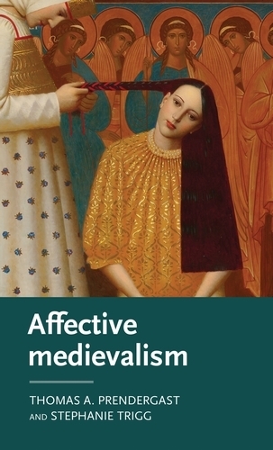 Паперова книга «Affective Medievalism: Love, Abjection and Discontent», авторів Стефані Трігг, Томас А. Прендергаст - фото №1