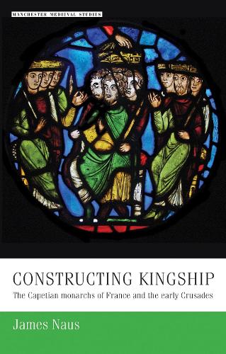 Бумажная книга «Constructing Kingship: The Capetian Monarchs of France and the Early Crusades», автор Джеймс Наус - фото №1