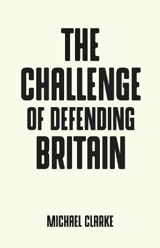 Паперова книга «The Challenge of Defending Britain», автор Т. Майкл Кларк - фото №1