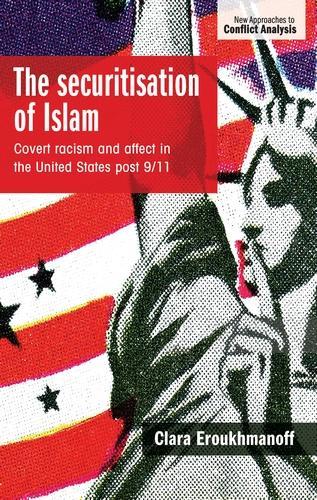 Паперова книга «The Securitisation of Islam: Covert Racism and Affect in the United States Post-9/11», автор Клара Ероухманофф - фото №1