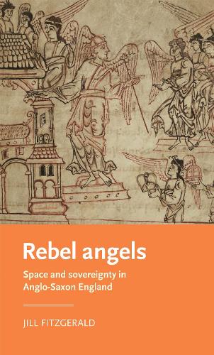 Бумажная книга «Rebel Angels: Space and Sovereignty in Anglo-Saxon England», автор Джилл Фицджеральд - фото №1